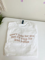 Won’t Stop For Gas Tee